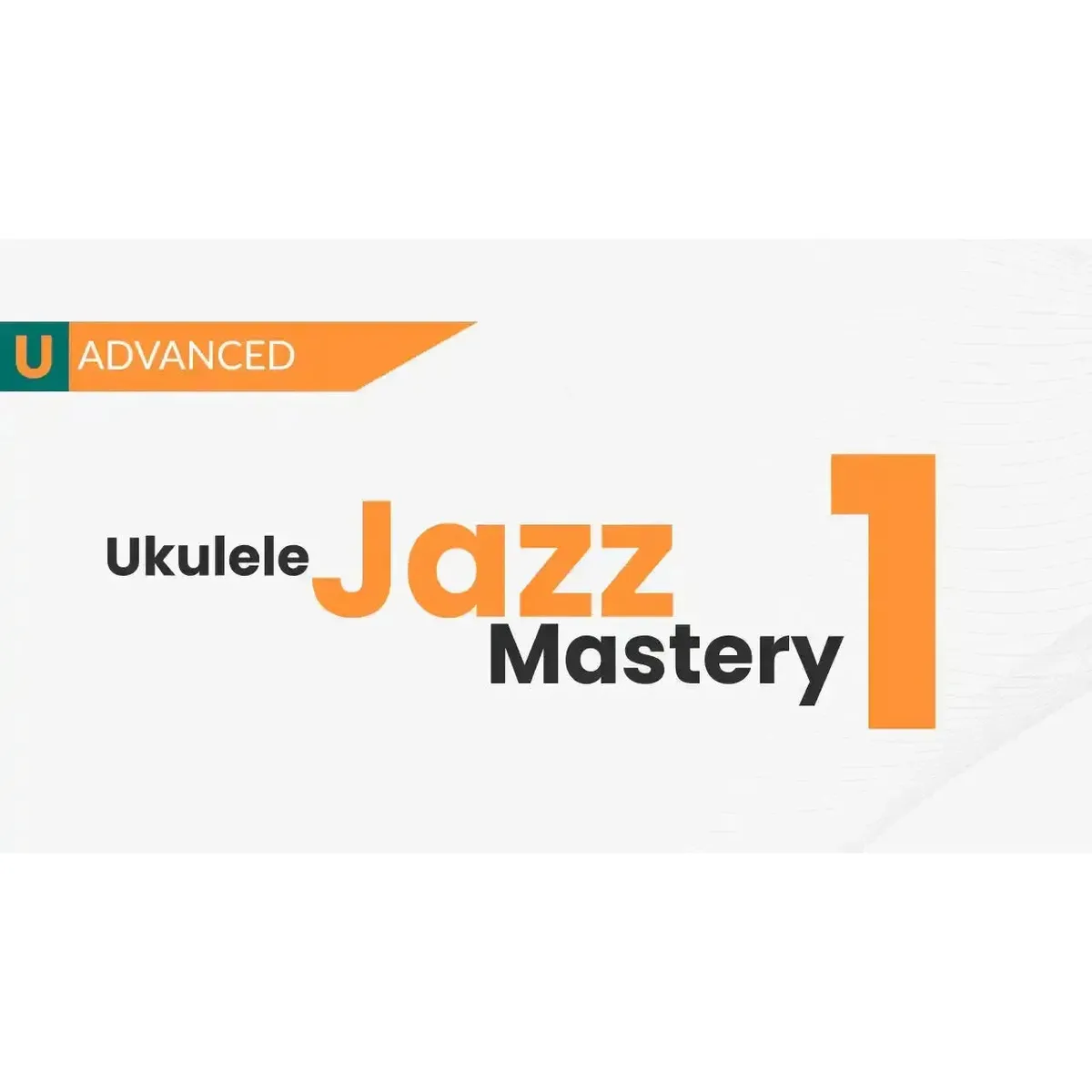 Jazz Swing Mastery 1 Course - Uke Like The Pros